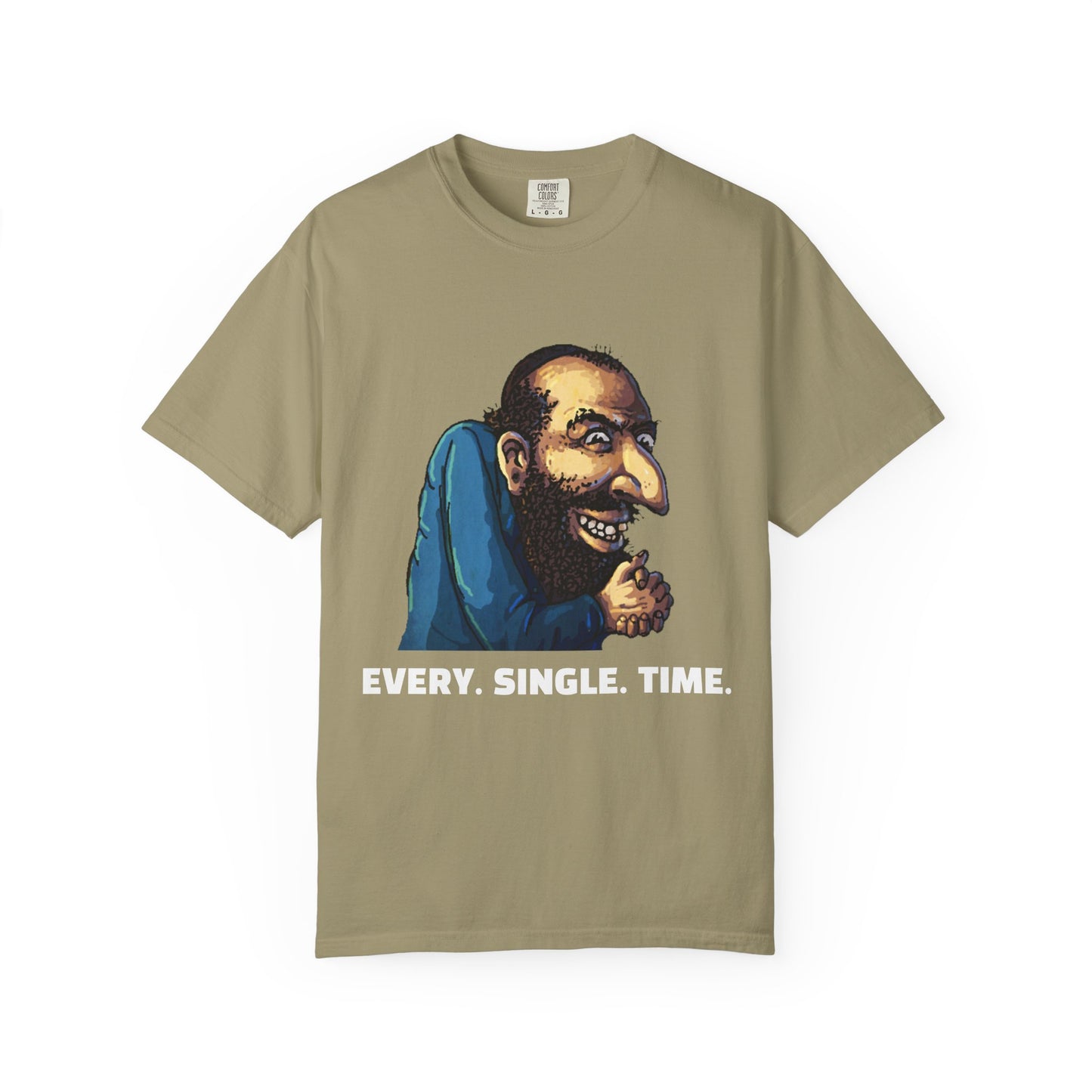 CrispyDrums EVERY SINGLE TIME Shirt