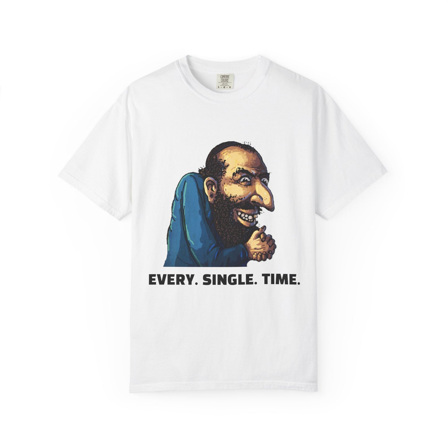 CrispyDrums EVERY SINGLE TIME Shirt