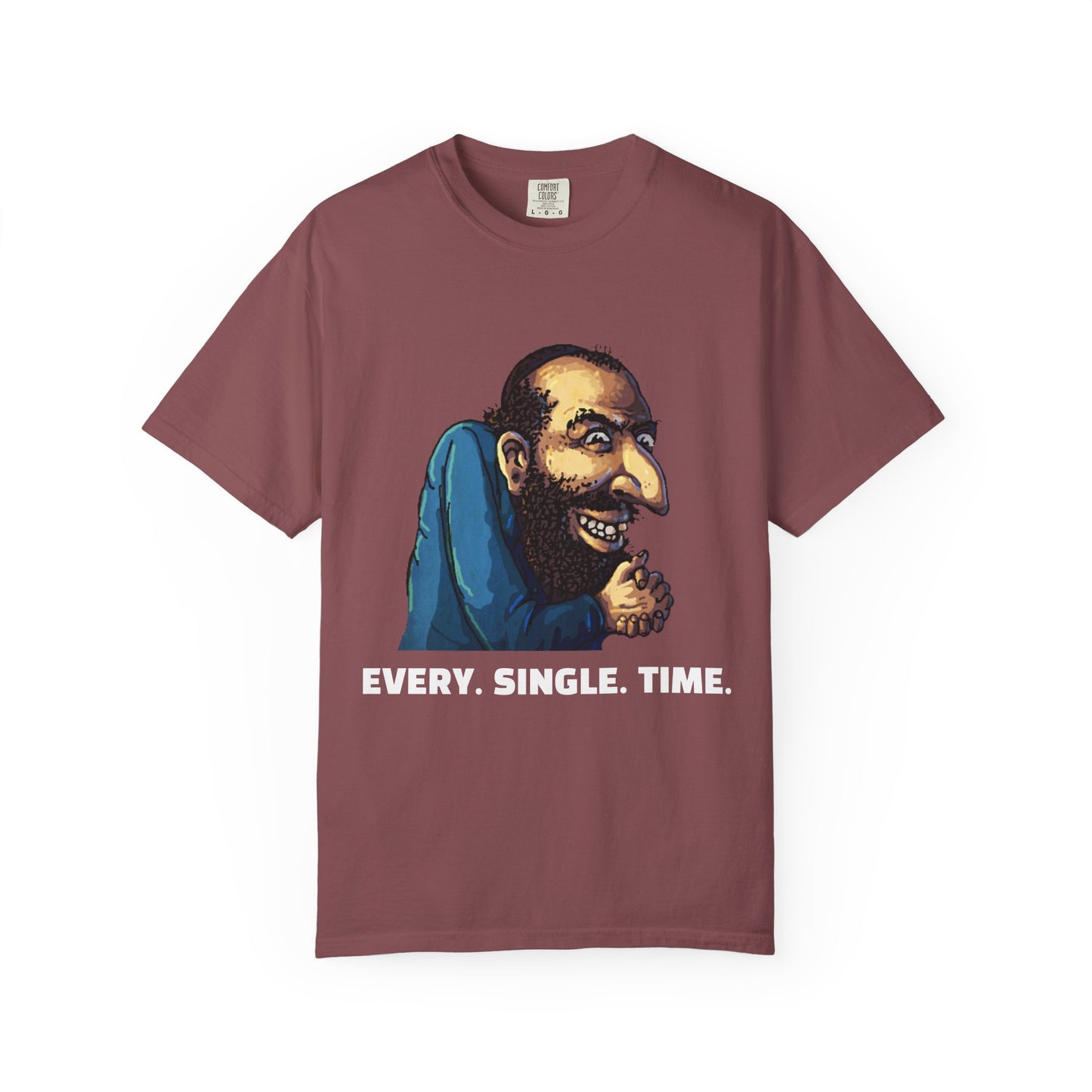 CrispyDrums EVERY SINGLE TIME Shirt