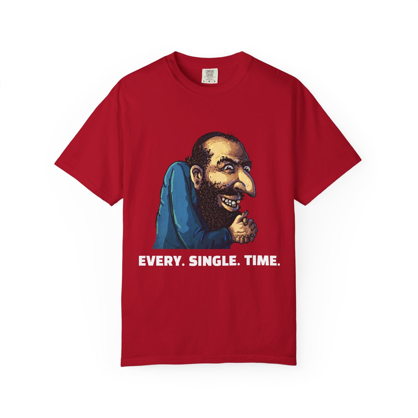 CrispyDrums EVERY SINGLE TIME Shirt
