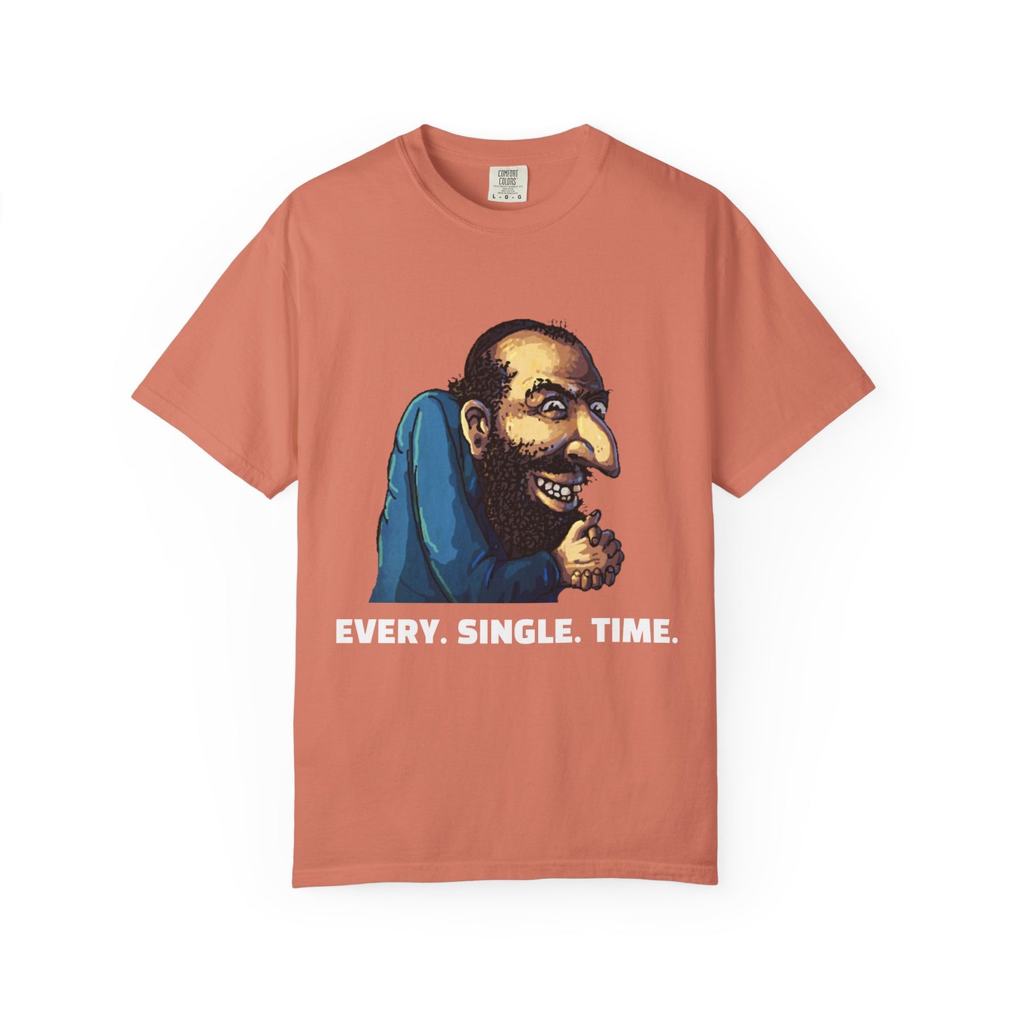 CrispyDrums EVERY SINGLE TIME Shirt