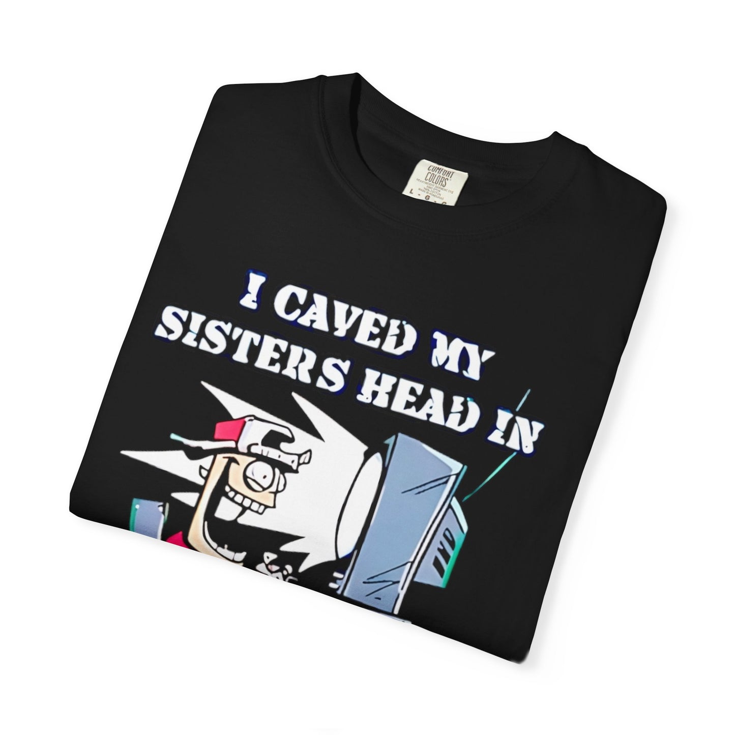 I Caved My Sisters Head in With a BIG ROCK!!!! - T Shirt